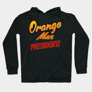 Orange Man for President Hoodie